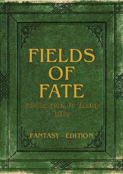 Fields of Fate: Solo-Play System for Tabletop Battles – Fantasy Edition