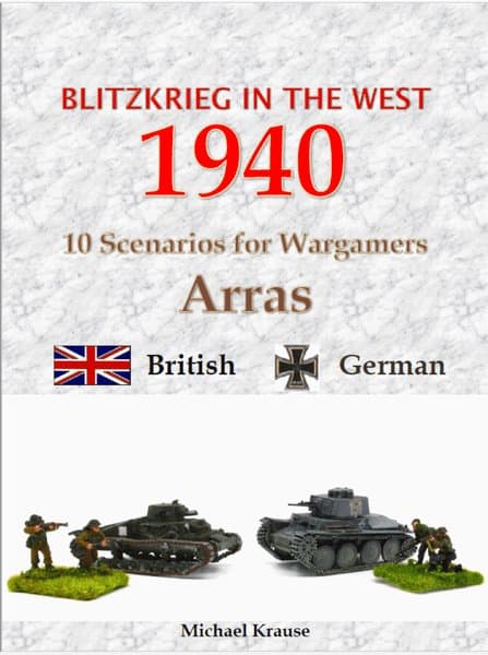 Blitzkrieg in the West 1940: 10 Scenarios for Wargamers – Arras