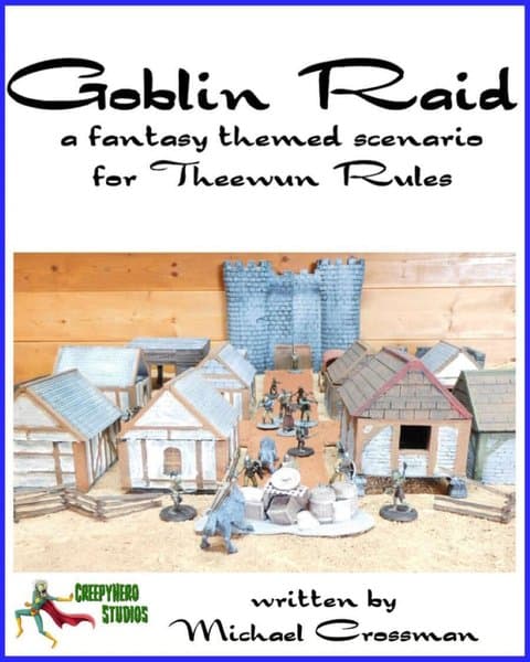 Goblin Raid: A fantasy themed scenario for Theewun Rules
