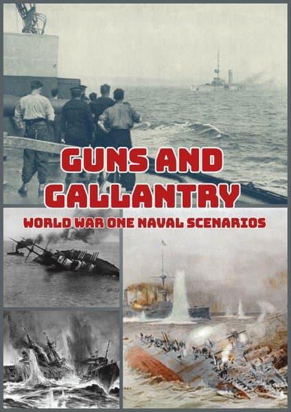 Guns and Gallantry: World War One Naval Scenarios