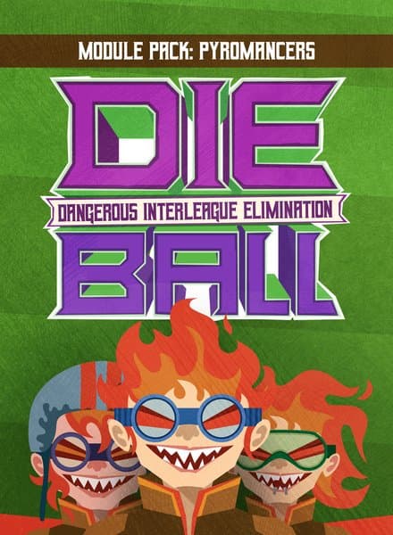 DIE Ball: Dangerous Interleague Elimination – Module Pack: Pyromancers