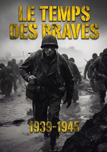 Le Temps des Braves 1939-1945