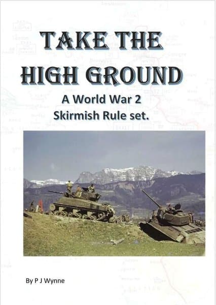Take the High Ground: A World War 2 Skirmish Rule set