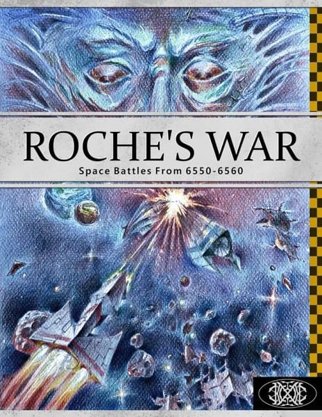 Roche's War: Space Battles From 6550-6560