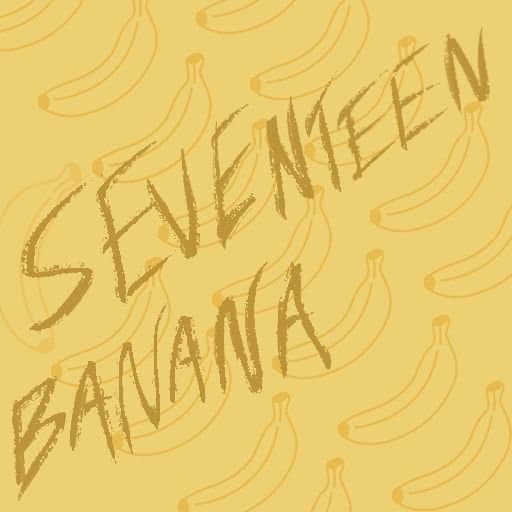 Seventeen Banana