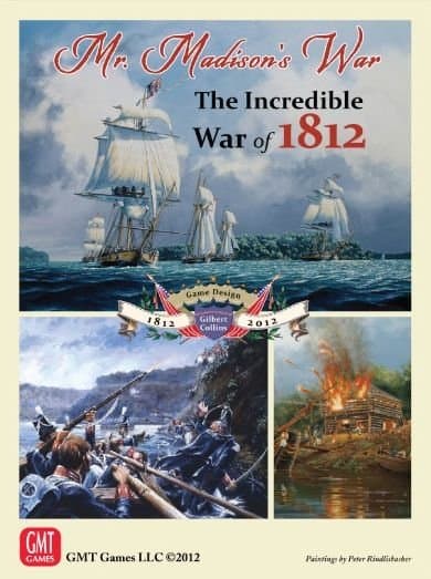 Mr. Madison's War: The Incredible War of 1812