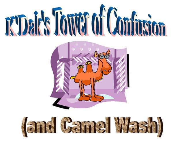 K'Dak's Tower of Confusion and Camel Wash