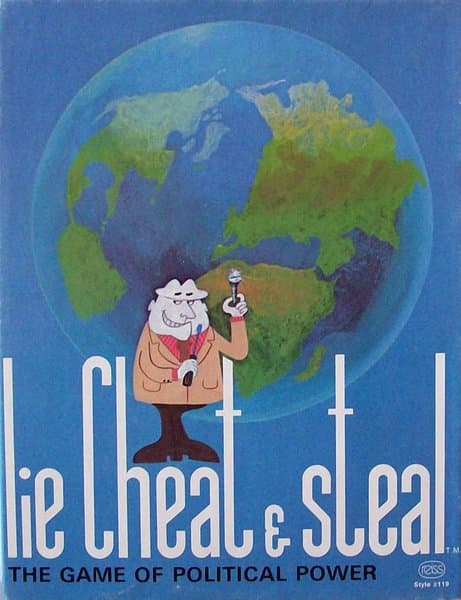 Lie, Cheat & Steal