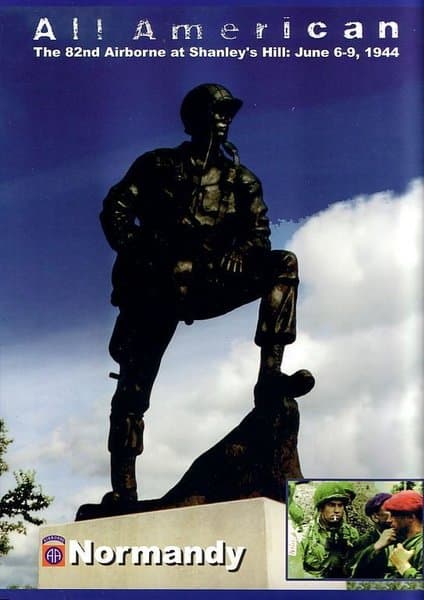 All American: The 82nd Airborne at Shanley's Hill – June 6-9, 1944
